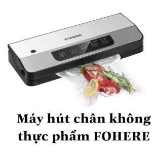 {Order giao 30/8} Máy hút chân không thực phẩm FOHERE