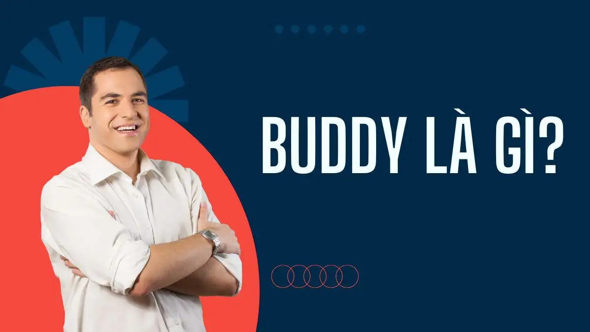 Những loại buddy phổ biến trong đời sống là gì