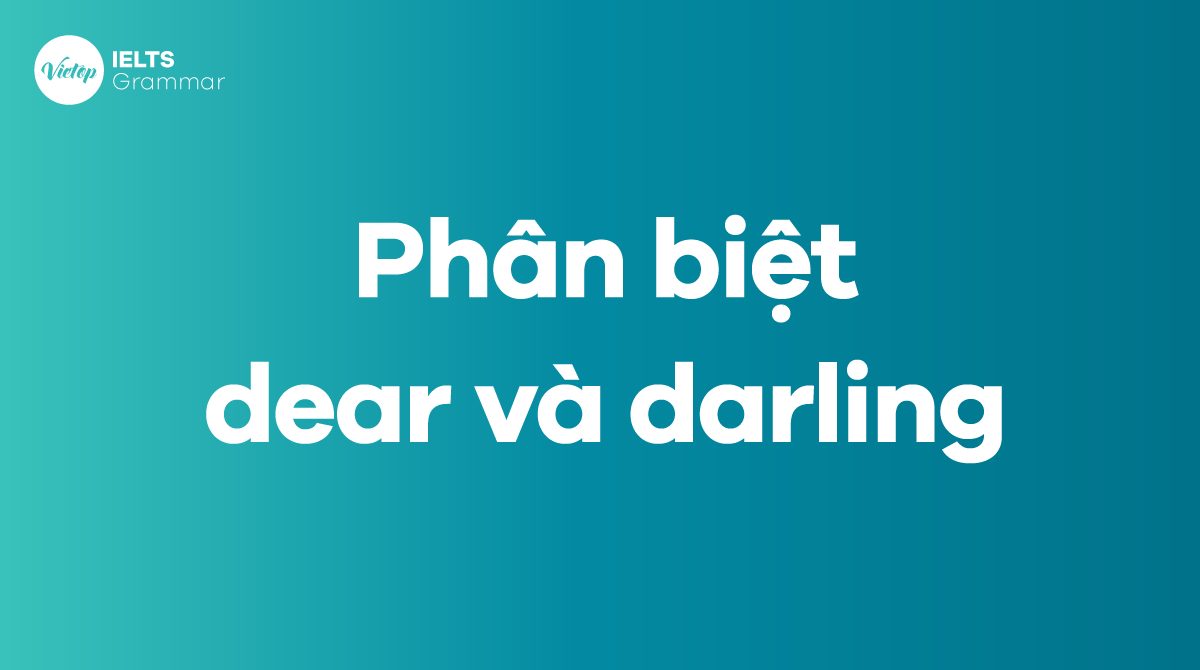 Sự phổ biến của từ &34;darling&34; trong giao tiếp tiếng anh darling nghĩa là gì