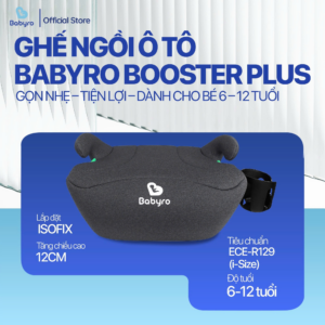 Đệm Nâng Ghế Ô Tô Cho Bé 6-12 Tuổi Babyro Booster G102A (Chuẩn i-Size R129, Siêu Nhẹ 1.1kg)